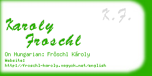 karoly froschl business card